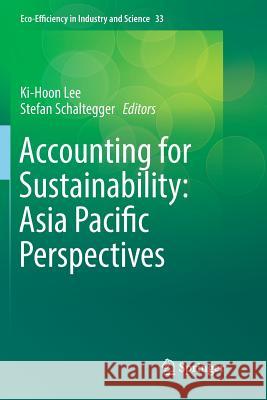 Accounting for Sustainability: Asia Pacific Perspectives Ki-Hoon Lee Stefan Schaltegger 9783319890067