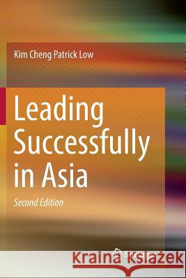 Leading Successfully in Asia Kim Cheng Patrick Low 9783319890654