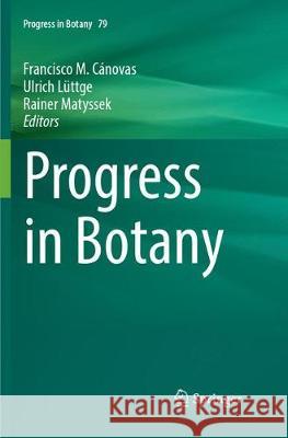 Progress in Botany Vol. 79 Francisco M. Canovas Ulrich Luttge Rainer Matyssek 9783319890715 Springer