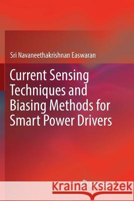 Current Sensing Techniques and Biasing Methods for Smart Power Drivers Easwaran, Sri Navaneethakrishnan 9783319891279 Springer
