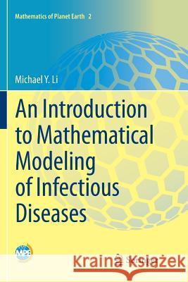 An Introduction to Mathematical Modeling of Infectious Diseases Michael Y. Li 9783319891446 Springer