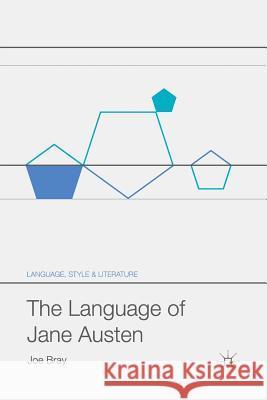 The Language of Jane Austen Joe Bray 9783319891507 Palgrave MacMillan