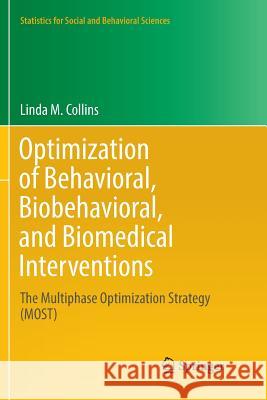 Optimization of Behavioral, Biobehavioral, and Biomedical Interventions: The Multiphase Optimization Strategy (Most) Collins, Linda M. 9783319891569 Springer