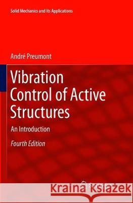 Vibration Control of Active Structures: An Introduction Preumont, André 9783319891682 Springer