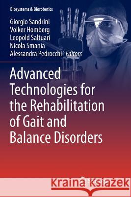 Advanced Technologies for the Rehabilitation of Gait and Balance Disorders Giorgio Sandrini Volker Homberg Leopold Saltuari 9783319892047 Springer