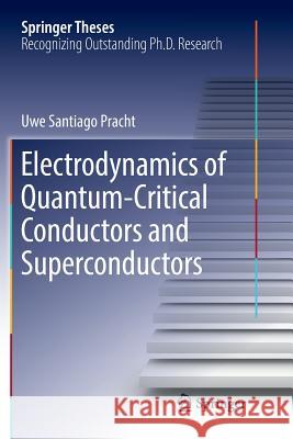 Electrodynamics of Quantum-Critical Conductors and Superconductors Uwe Santiago Pracht 9783319892115 Springer