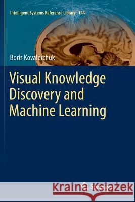 Visual Knowledge Discovery and Machine Learning Boris Kovalerchuk 9783319892306 Springer