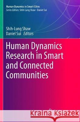 Human Dynamics Research in Smart and Connected Communities Shih-Lung Shaw Daniel Sui 9783319892443