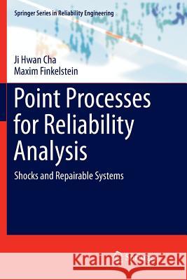 Point Processes for Reliability Analysis: Shocks and Repairable Systems Cha, Ji Hwan 9783319892504 Springer