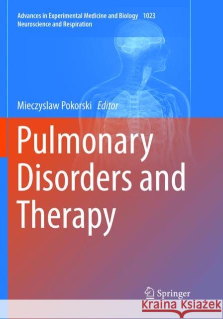 Pulmonary Disorders and Therapy Mieczyslaw Pokorski 9783319892566 Springer