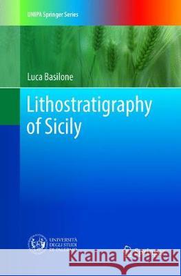 Lithostratigraphy of Sicily Luca Basilone 9783319892634