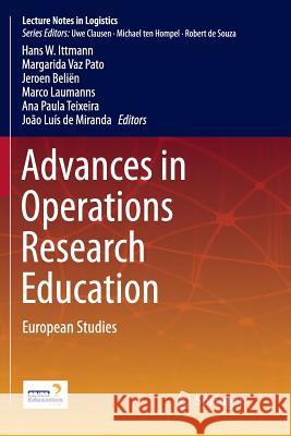 Advances in Operations Research Education: European Studies Beliën, Jeroen 9783319892689