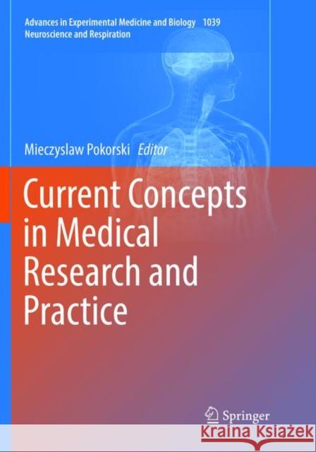 Current Concepts in Medical Research and Practice Mieczyslaw Pokorski 9783319892702 Springer