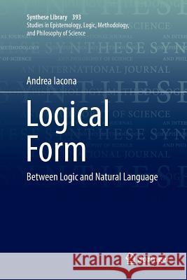 Logical Form: Between Logic and Natural Language Iacona, Andrea 9783319892719 Springer