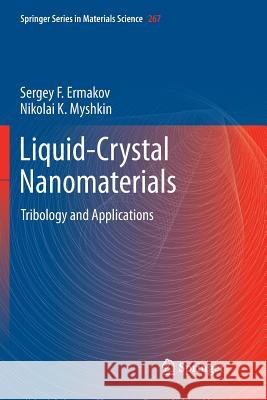 Liquid-Crystal Nanomaterials: Tribology and Applications Ermakov, Sergey F. 9783319892825 Springer