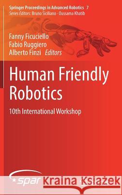 Human Friendly Robotics: 10th International Workshop Ficuciello, Fanny 9783319893266 Springer