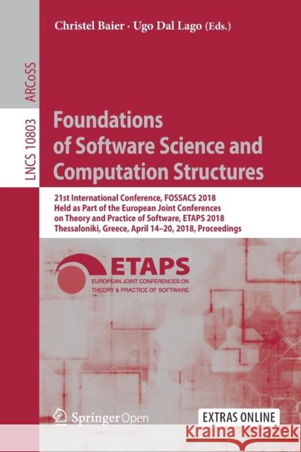 Foundations of Software Science and Computation Structures: 21st International Conference, Fossacs 2018, Held as Part of the European Joint Conference Baier, Christel 9783319893655 Springer