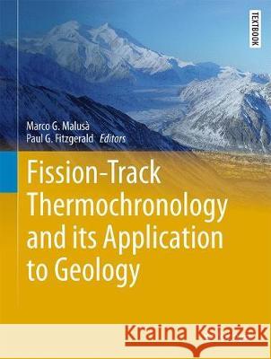 Fission-Track Thermochronology and Its Application to Geology Malusà, Marco G. 9783319894195 Springer