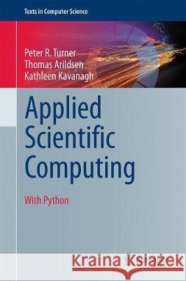 Applied Scientific Computing: With Python Turner, Peter R. 9783319895741 Springer