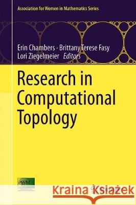 Research in Computational Topology Erin Chambers Brittany Terese Fasy Lori Ziegelmeier 9783319895925