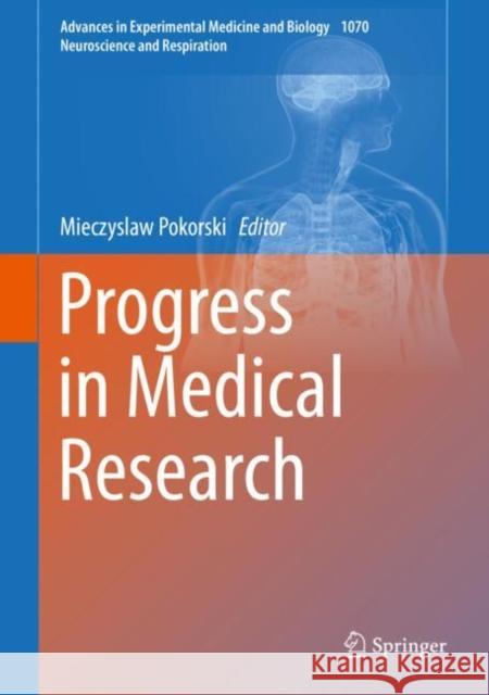 Progress in Medical Research Mieczyslaw Pokorski 9783319896649 Springer