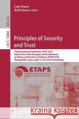 Principles of Security and Trust: 7th International Conference, Post 2018, Held as Part of the European Joint Conferences on Theory and Practice of So Bauer, Lujo 9783319897219