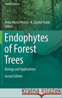 Endophytes of Forest Trees: Biology and Applications Pirttilä, Anna Maria 9783319898322 Springer