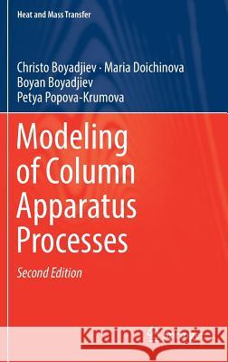 Modeling of Column Apparatus Processes Christo Boyadjiev Maria Doichinova Boyan Boyadjiev 9783319899657 Springer
