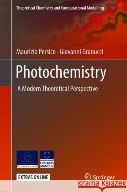 Photochemistry: A Modern Theoretical Perspective Persico, Maurizio 9783319899718