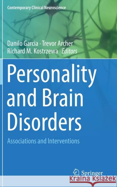 Personality and Brain Disorders: Associations and Interventions Garcia, Danilo 9783319900643 Springer