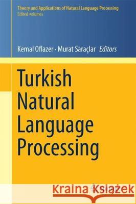 Turkish Natural Language Processing Kemal Oflazer Murat Saraclar 9783319901633 Springer