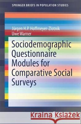 Sociodemographic Questionnaire Modules for Comparative Social Surveys Jurgen H. P. Hoffmeyer-Zlotnik Uwe Warner 9783319902081 Springer