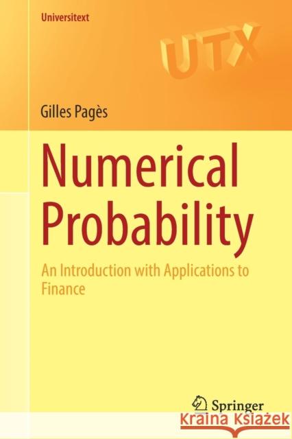 Numerical Probability: An Introduction with Applications to Finance Pagès, Gilles 9783319902746 Springer