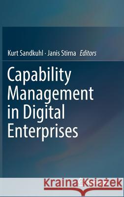 Capability Management in Digital Enterprises Kurt Sandkuhl Janis Stirna 9783319904238 Springer