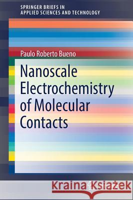 Nanoscale Electrochemistry of Molecular Contacts Bueno, Paulo Roberto 9783319904863