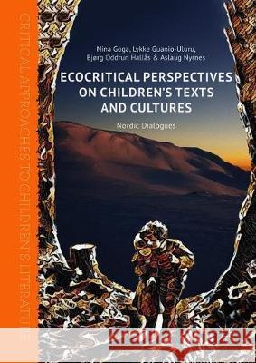 Ecocritical Perspectives on Children's Texts and Cultures: Nordic Dialogues Goga, Nina 9783319904962