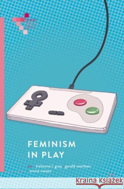 Feminism in Play  9783319905389 Springer International Publishing AG