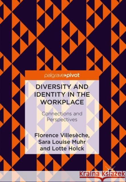 Diversity and Identity in the Workplace: Connections and Perspectives Villesèche, Florence 9783319906133 Palgrave MacMillan