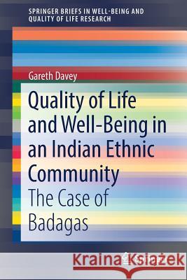 Quality of Life and Well-Being in an Indian Ethnic Community: The Case of Badagas Gareth Davey 9783319906614 Springer International Publishing AG