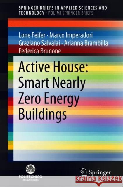 Active House: Smart Nearly Zero Energy Buildings Imperadori, Marco; Salvalai, Graziano; Feifer, Lone 9783319908137 Springer