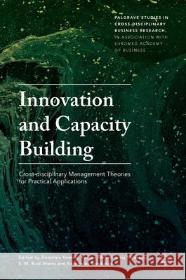 Innovation and Capacity Building: Cross-Disciplinary Management Theories for Practical Applications Vrontis, Demetris 9783319909448