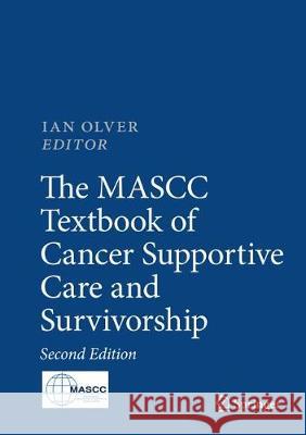 The Mascc Textbook of Cancer Supportive Care and Survivorship Olver, Ian 9783319909899