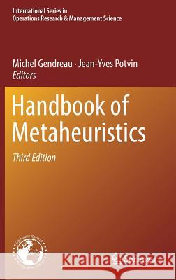 Handbook of Metaheuristics Michel Gendreau Jean-Yves Potvin 9783319910857 Springer