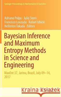 Bayesian Inference and Maximum Entropy Methods in Science and Engineering: Maxent 37, Jarinu, Brazil, July 09-14, 2017 Polpo, Adriano 9783319911427