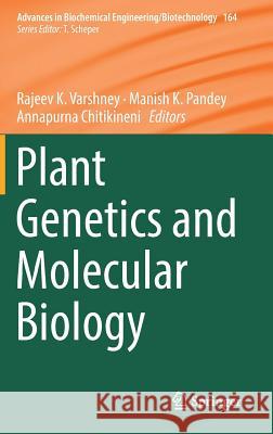 Plant Genetics and Molecular Biology Rajeev K. Varshney Manish K. Pandey Anu Chitikineni 9783319913124