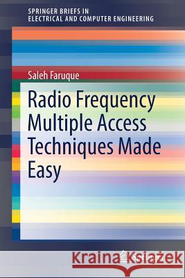 Radio Frequency Multiple Access Techniques Made Easy Saleh Faruque 9783319916491
