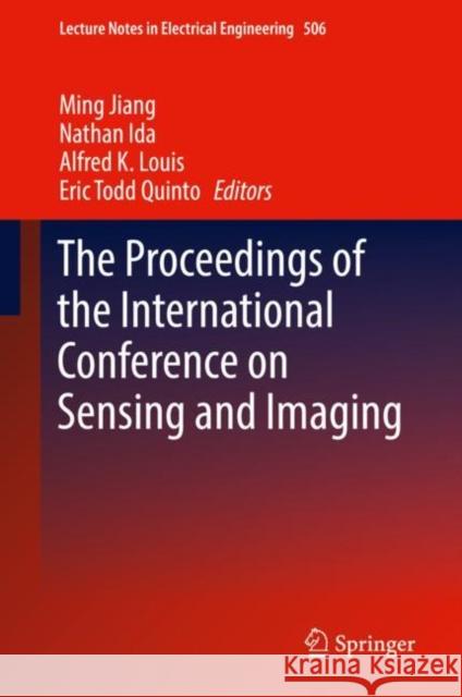 The Proceedings of the International Conference on Sensing and Imaging Jiang, Ming 9783319916583