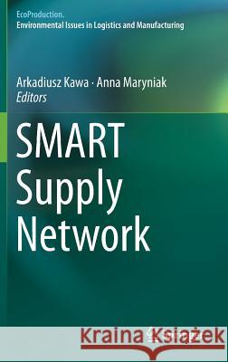 Smart Supply Network Kawa, Arkadiusz 9783319916675 Springer