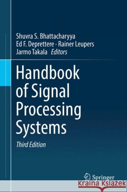Handbook of Signal Processing Systems Bhattacharyya, Shuvra S. 9783319917337 Springer