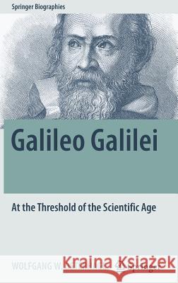 Galileo Galilei: At the Threshold of the Scientific Age Osterhage, Wolfgang W. 9783319917788 Springer